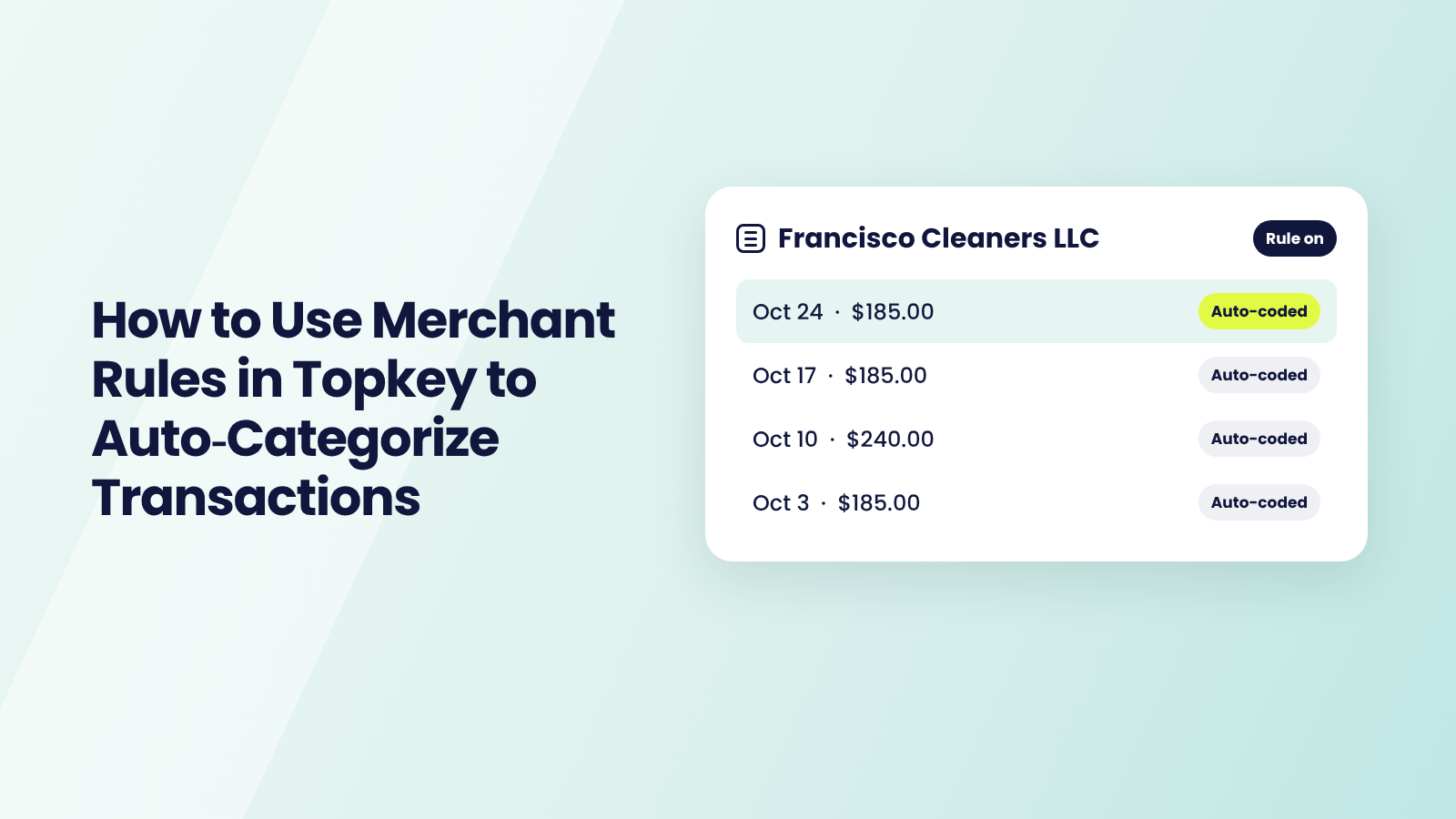 How to Use Merchant Rules in Topkey to Auto-Categorize Transactions: four charges from Francisco Cleaners LLC, each marked Auto-coded, with the rule on